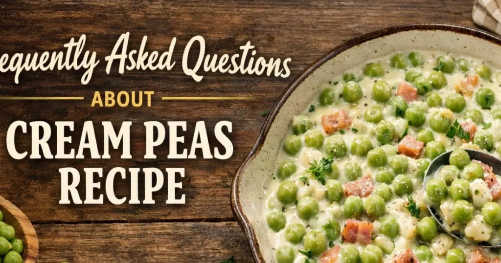 Frequently Asked Questions About Cream Peas Recipe